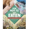 KNYGA Josette Reeves How Not to Get Eaten
