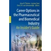 KNYGA Josse R Thomas Career Options in the Pharmaceutical and Biomedical Industry