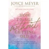 KNYGA Joyce Meyer How to Age Without Getting Old