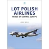 KNYGA Jozef Mols LOT Polish Airlines: Wings of Central Europe