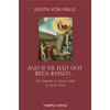 KNYGA Judith Von Halle And If He Has Not Been Raised...