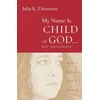 KNYGA Julia K Dinsmore My Name Is Child of God ... Not "Those People"