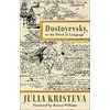 KNYGA Julia Kristeva Dostoyevsky, or The Flood of Language