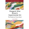 KNYGA Julia Pond Margaret Wise Brown’s Experimental Art