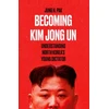 KNYGA Jung H Pak Becoming Kim Jong Un