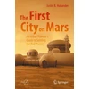 KNYGA Justin B Hollander First City on Mars: An Urban Planner’s Guide to Settling the Raudona Planet
