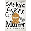 KNYGA K J Parker Saevus Corax Gets Away With Murder