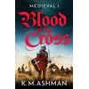 KNYGA K M Ashman Medieval – Blood of the Cross