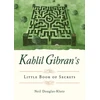 KNYGA Kahili Gibran Kahlil Gibran's Little Book of Secrets