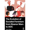 KNYGA Karen Bojar Evolution of Socialist Feminism from Eleanor Marx to AOC