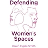 KNYGA Karen Ingala Smith Defending Women's Spaces