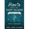 KNYGA Karen Jensen Salisbury How To Make The Right Decision Every Time