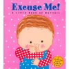 KNYGA Karen Katz Excuse Me!: a Little Book of Manners