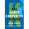 KNYGA Karen Tongson Why Karen Carpenter Matters