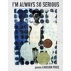 KNYGA Karisma Price I'm Always so Serious