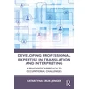 KNYGA Katarzyna Kruk Junger Developing Professional Expertise in Translation and Interpreting