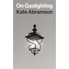 KNYGA Kate Abramson On Gaslighting