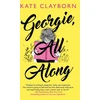 KNYGA Kate Clayborn Georgie, All Along