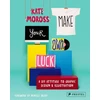 KNYGA Kate Moross Make Your Own Luck