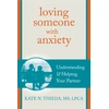 KNYGA Kate N. Thieda MS LPCA NCC Loving Someone with Anxiety