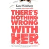 KNYGA Kate Weinberg There’s Nothing Wrong With Her
