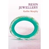 KNYGA Kathie Murphy Jewellery Handbooks: Resin Jewellery