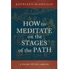 KNYGA Kathleen Mcdonald How to Meditate on the Stages of the Path