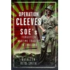 KNYGA Kathleen Reid Smith Operation Cleeves, SOEs Forgotten Wartime Tragedy in Thailand