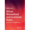 KNYGA Kathomi Gatwiri African Womanhood and Incontinent Bodies