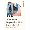 KNYGA Kathryn Butler What Does Depression Mean for My Faith?
