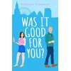 KNYGA Kathryn Freeman Was It Good For You?