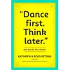 KNYGA Kathryn Petras "Dance First. Think Later"