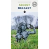 KNYGA Kathy Curran Secret Belfast Guide, A guide to the unusual and unfamiliar