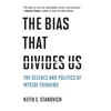 KNYGA Keith E Stanovich Bias That Divides Us