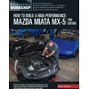 KNYGA Keith Tanner How to Build a High-Performance Mazda Miata MX-5, 2nd Edition