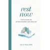 KNYGA Kelly Balarie Rest Now – 7 Ways to Say No, Set Boundaries, and Seize Joy