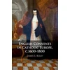 KNYGA Kelly English Convents in Catholic Europe, c.1600–1800