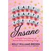 KNYGA Kelly Williams Brown Easy Crafts For The Insane