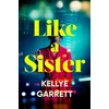 KNYGA Kellye Garrett Like A Sister
