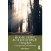 KNYGA Ken Benau Shame, Pride, and Relational Trauma