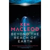 KNYGA Ken Macleod Beyond the Reach of Earth