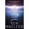 KNYGA Ken Macleod Corporation Wars Trilogy