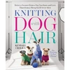 KNYGA Kendall Crolius Knitting with Dog Hair