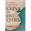 KNYGA Kerry Brown China in Five Cities
