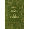 KNYGA Kevin Belmonte Letters and Travels By C. H. Spurgeon