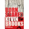 KNYGA Kevin Brooks Born Scared