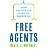 KNYGA Kevin J Mitchell Free Agents, How Evolution Gave Us Free Will