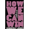 KNYGA Kimberly Jones How We Can Win