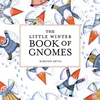 KNYGA Kirsten Sevig Little Winter Book of Gnomes