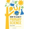KNYGA Kirsty Simkin How to Lead it: Primary Science